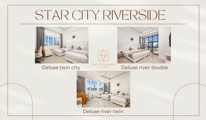 Star City có đa dạng hạng phòng: Deluxe Twin City, Deluxe River Double, Deluxe River Twin