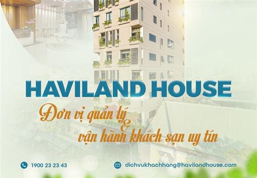 Haviland House - Đơn vị quản lý và vận hành khách sạn uy tín